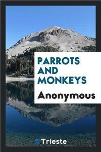 Parrots and Monkeys