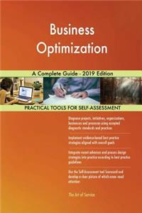 Business Optimization A Complete Guide - 2019 Edition