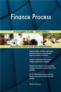 Finance Process A Complete Guide - 2019 Edition