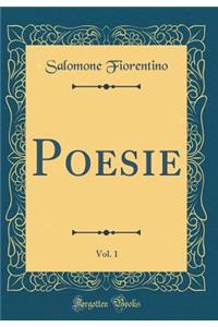Poesie, Vol. 1 (Classic Reprint)