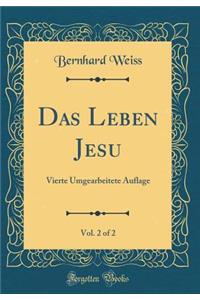 Das Leben Jesu, Vol. 2 of 2: Vierte Umgearbeitete Auflage (Classic Reprint)