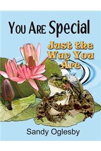 You Are Special Just The Way You Are