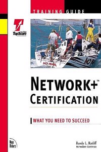 Network+ Certification Training Guide