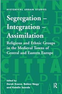 Segregation - Integration - Assimilation