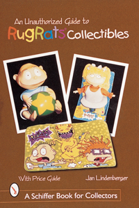 Unauthorized Guide to Rugrats(r) Collectibles