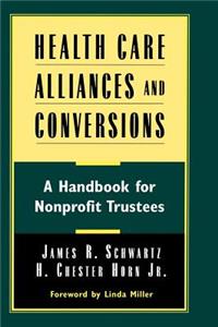 Health Care Alliances and Conversions