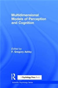 Multidimensional Models of Perception and Cognition