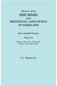 Abstracts of the Debt Books of the Provincial Land Office of Maryland. Anne Arundel County, Volume II. Liber 2