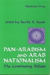 Pan-Arabism and Arab Nationalism: The Continuing Debate