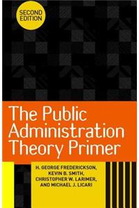 The Public Administration Theory Primer