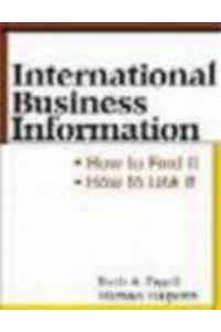 International Business Information: How To Find It, How To Use It