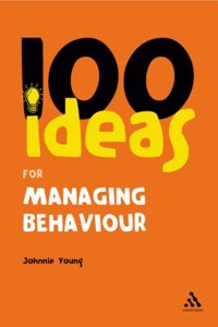 100 Ideas for Managing Behaviour