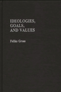 Ideologies, Goals, and Values