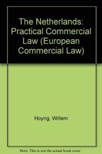 Houng Netherlands:: Practical Commercial Law (European Commercial Law Series)