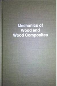 Mechanics of Wood and Wood Composites