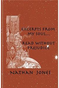 Excerpts From My Soul...Read Without Prejudice