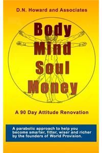 Body Mind Soul Money