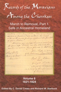 Records of the Moravians Among the Cherokees, Volume 6