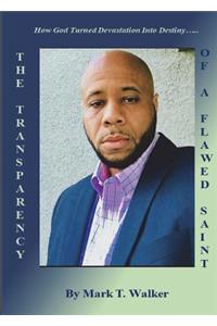 The Transparency of a Flawed Saint