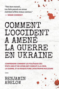 Comment l'Occident a amené la guerre en Ukraine