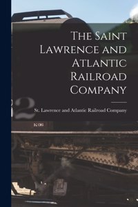 Saint Lawrence and Atlantic Railroad Company [microform]