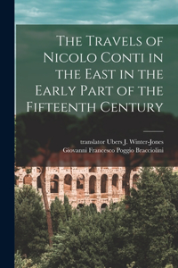 Travels of Nicolo Conti in the East in the Early Part of the Fifteenth Century