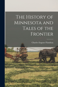 History of Minnesota and Tales of the Frontier