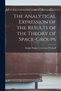 Analytical Expression of the Results of the Theory of Space-groups