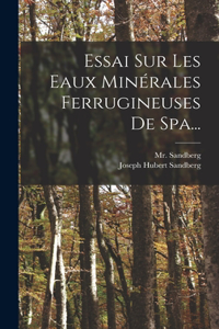 Essai Sur Les Eaux Minérales Ferrugineuses De Spa...