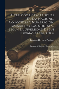 Catalogo De Las Lenguas De Las Naciones Conocidas, Y Numeracion, Division, Y Clases De Estas Segun La Diversidad De Sus Idiomas Y Dialectos