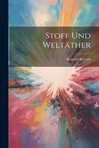 Stoff und Weltäther