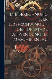 Berechnung Der Drehschwingungen Und Ihre Anwendung Im Maschinenbau