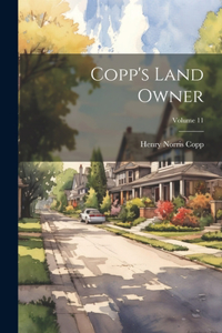 Copp's Land Owner; Volume 11