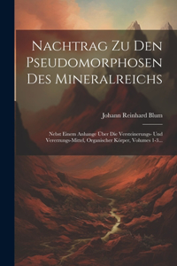 Nachtrag Zu Den Pseudomorphosen Des Mineralreichs