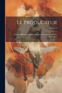 Producteur: Journal Philosophique De L'industríe, Des Sciences Et Des Beaux-Arts; Volume 4