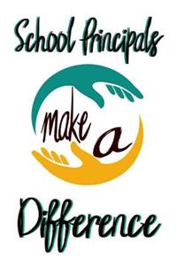 School Principals Make A Difference