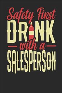 Safety First Drink With A Salesperson