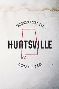 Someone in Huntsville loves me: 6x9 120-page dotted notebook journal notepad scribble book diary workbook for born and raised Alabama