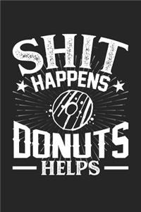 Shit Happens Donuts Helps