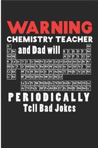 Warning Chemistry Teacher And Dad Will Periodically Tell Bad Joke