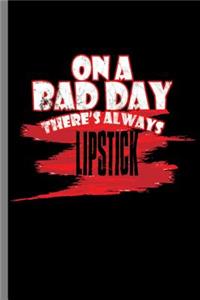On bad day there's always Lipstick