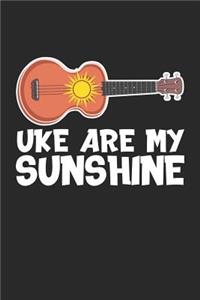 Uke are my Sunshine: Ukulele Musician Dot Grid Journal, Diary, Notebook 6 x 9 inches with 120 Pages