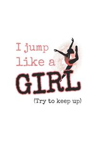 I Jump Like A Girl - Try To Keep Up