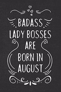 Badass Lady Bosses Are Born In August