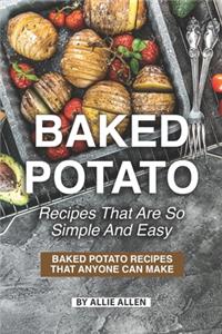 Baked Potato Recipes That Are So Simple and Easy