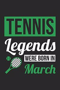 Tennis Legends Were Born In March - Tennis Journal - Tennis Notebook - Birthday Gift for Tennis Player