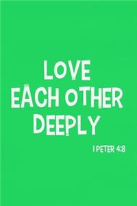 Love Each Other Deeply - 1 Peter 4