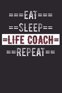 Life Coach Journal - Eat Sleep Life Coach Repeat