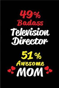 49% Badass Television Director 51% Awesome Mom