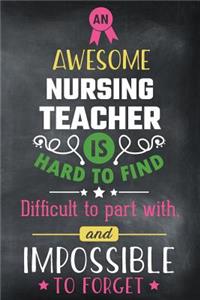 An Awesome Nursing Teacher Is Hard to Find Difficult to Part with and Impossible to Forget